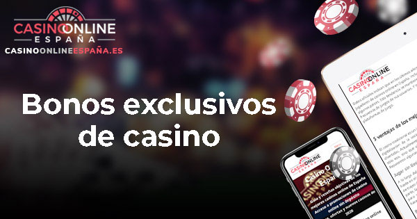 Bonos exclusivos casino